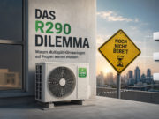 Das R290-Dilemma: Warum Multisplit-Klimaanlagen auf Propan warten müssen Das R290-Dilemma: Warum Multisplit-Klimaanlagen auf Propan warten müssen