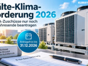 Kälte-Klima-Förderung 2026: BAFA-Zuschüsse nur noch bis Jahresende beantragen Kälte-Klima-Förderung 2026: BAFA-Zuschüsse